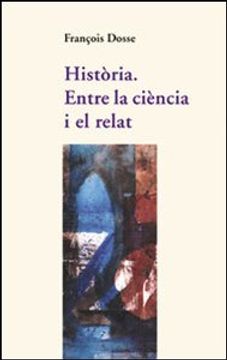 portada Història. Entre la Ciència i el Relat (Assaig) (in Spanish)