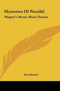 portada mysteries of parsifal: wagner's mystic music drama