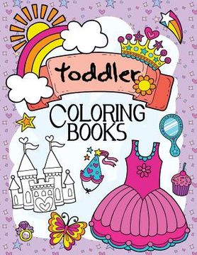 portada Toddler Coloring Books: A Book for Kids Age 1-3, Boys or Girls (en Inglés)