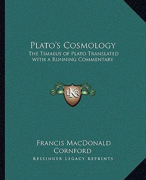 portada plato's cosmology: the timaeus of plato translated with a running commentary