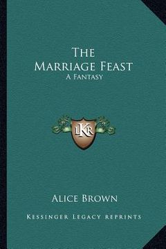 portada the marriage feast: a fantasy (en Inglés)