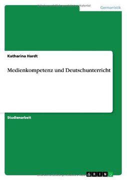 Medienkompetenz und Deutschunterricht