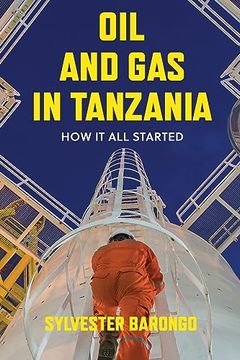 portada Oil and gas in Tanzania: How it all Started (in English)