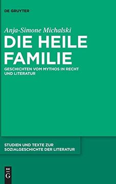 portada Die Heile Familie: Geschichten vom Mythos in Recht und Literatur 