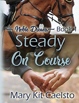 portada Steady on Course (Noble Dreams) (Volume 1) (en Inglés)