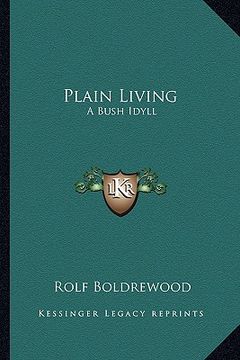portada plain living: a bush idyll (en Inglés)