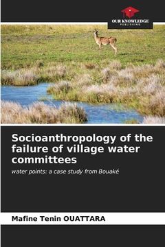 portada Socioanthropology of the failure of village water committees (en Inglés)