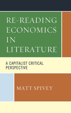 portada Re-Reading Economics in Literature: A Capitalist Critical Perspective (en Inglés)