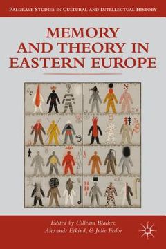 portada Memory and Theory in Eastern Europe (en Inglés)