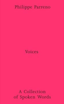 portada Philippe Parreno: Voices - a Collection of Spoken Works (en Inglés)