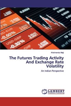 portada The Futures Trading Activity And Exchange Rate Volatility (en Inglés)