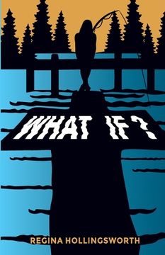 portada What If: All of us have some 'What if's. What If I didn't make that decision? What If that choice was not made for me? These de (en Inglés)