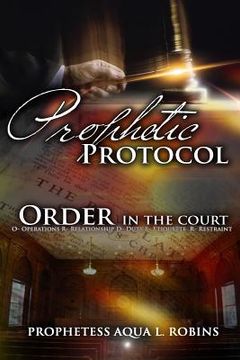 portada Prophetic Protocol: Order In The Court (in English)