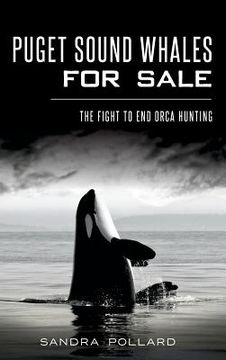 portada Puget Sound Whales for Sale: The Fight to End Orca Hunting