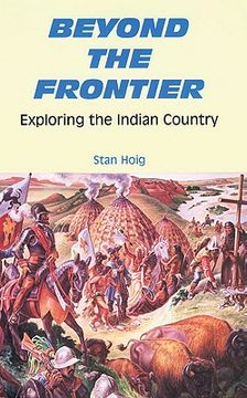 portada beyond the frontier: exploring the indian country (en Inglés)