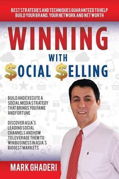 portada Winning with Social Selling: Strategies and Techniques to Build Your Brand, Network, and Net Worth (en Inglés)