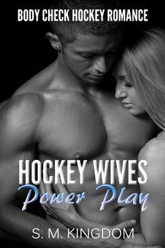 portada Romance: Hockey Wives Power Play: Body Check Hockey Romance Fiction, Hat Trick Sports Romance Face Off Series (in English)