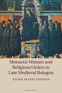 portada Monastic Women and Religious Orders in Late Medieval Bologna (en Inglés)