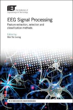portada Eeg Signal Processing: Feature Extraction, Selection and Classification Methods (Healthcare Technologies) (en Inglés)