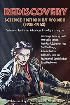 portada Rediscovery: Science Fiction by Women (1958 to 1963): Yesterday'S Luminaries Introduced by Today'S Rising Stars 