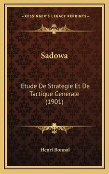 portada Sadowa: Etude De Strategie Et De Tactique Generale (1901) (in French)