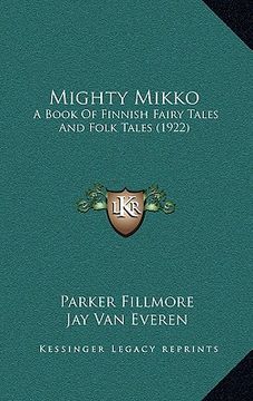 portada mighty mikko: a book of finnish fairy tales and folk tales (1922) (in English)