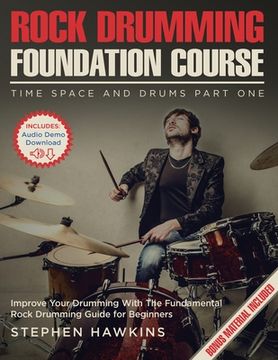portada Rock Drumming Foundation: Improve Your Drumming With The Fundamental Rock Drumming Guide for Beginners (en Inglés)