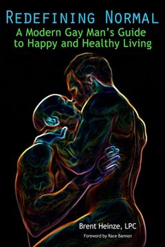 portada Redefining Normal: A Modern Gay Man's Guide to Happy and Healthy Living (en Inglés)