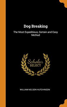 portada Dog Breaking: The Most Expeditious, Certain and Easy Method 