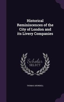 portada Historical Reminiscences of the City of London and its Livery Companies (en Inglés)