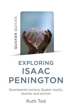 portada Exploring Isaac Penington: Seventeenth-Century Quaker Mystic, Teacher and Activist (en Inglés)