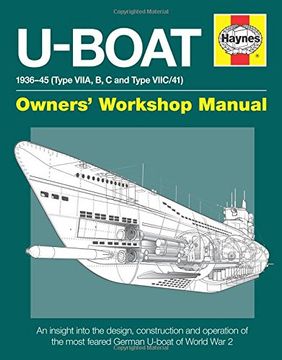 portada U-Boat 1936-45 (Type VIIA, B, C and Type VIIC/41): An insight into the design, construction and operation of the most feared German U-boat of World War 2 (Owners' Workshop Manual)