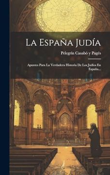 portada La España Judía: Apuntes Para la Verdadera Historia de los Judíos en España.