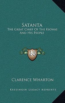 portada satanta: the great chief of the kiowas and his people (en Inglés)