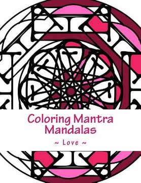 portada Coloring Mantra Mandalas - Love (en Inglés)
