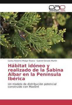 portada Hábitat idóneo y realizado de la Sabina Albar en la Península Ibérica: Un modelo de distribución potencial construido con MaxEnt