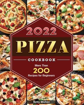 portada Pizza Cookbook: More Than 200 Recipes for Beginners (en Inglés)