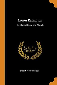 portada Lower Eatington: Its Manor House and Church (en Inglés)