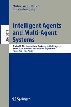 portada intelligent agents and multi-agent systems: 7th pacific rim international workshop on multi-agents, prima 2004, auckland, new zealand, august 8-13, 20 (en Inglés)