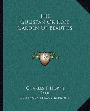 portada the gulistan or rose garden of beauties (en Inglés)