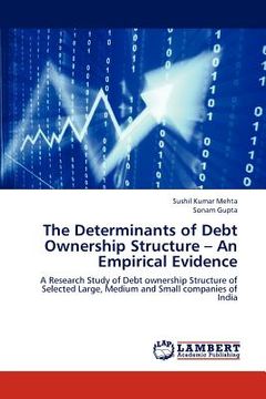 portada the determinants of debt ownership structure - an empirical evidence (en Inglés)