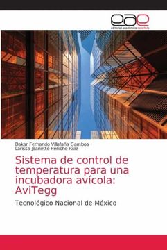 portada Sistema de Control de Temperatura Para una Incubadora Avícola: Avitegg: Tecnológico Nacional de México