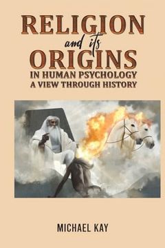portada Religion and its Origins in Human Psychology: A View Through History (en Inglés)