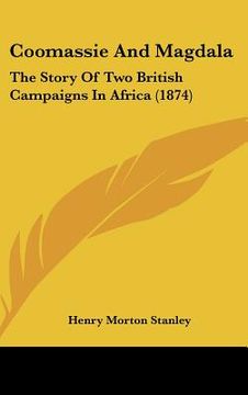 portada coomassie and magdala: the story of two british campaigns in africa (1874) (en Inglés)