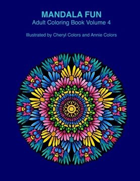 portada Mandala Fun Adult Coloring Book Volume 4: Mandala adult coloring books for relaxing colouring fun with #cherylcolors #anniecolors #angelacolorz
