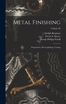 portada Metal Finishing: Preparation, Electroplating, Coating; Volume 20 (en Inglés)