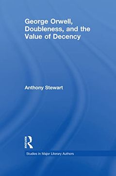 portada George Orwell, Doubleness, and the Value of Decency (en Inglés)