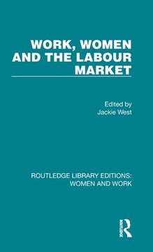 portada Work, Women and the Labour Market (Routledge Library Editions: Women and Work) (en Inglés)