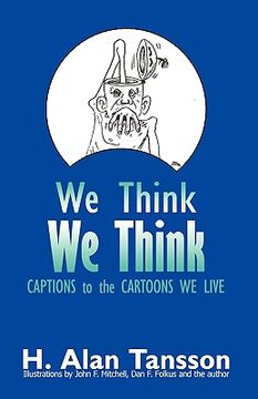 portada we think we think,captions to the cartoons we live, volume one