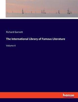 portada The International Library of Famous Literature: Volume 4 (en Inglés)